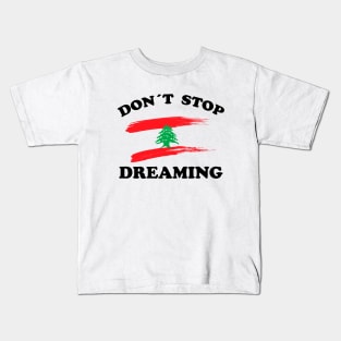 Don´t stop  dreaming Lebanon Kids T-Shirt